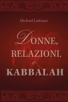 Donne, Relazioni e Kabbalah: Domande e Risposte sulla Realizzazione Spirituale della Donna von Laitman PhD, Dr. Michael | Buch | Zustand gut