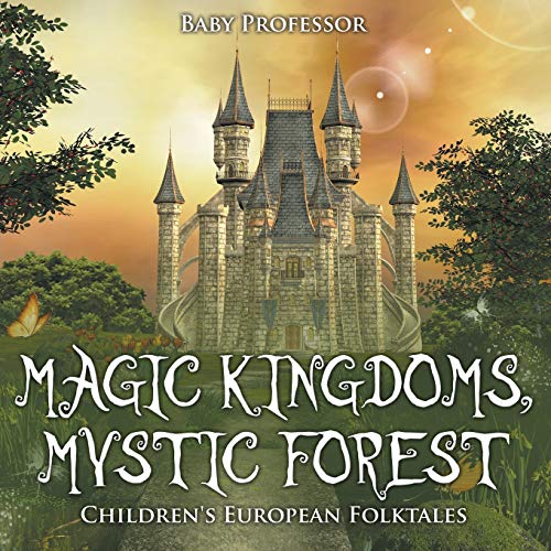 Magic Kingdoms, Mystic Forest Children's European Folktales