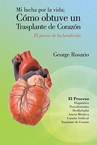 Mi Lucha por la Vida; Cómo Obtuve un Trasplante de Corazón: El Precio de la Bendición: El Precio de La Bendicion