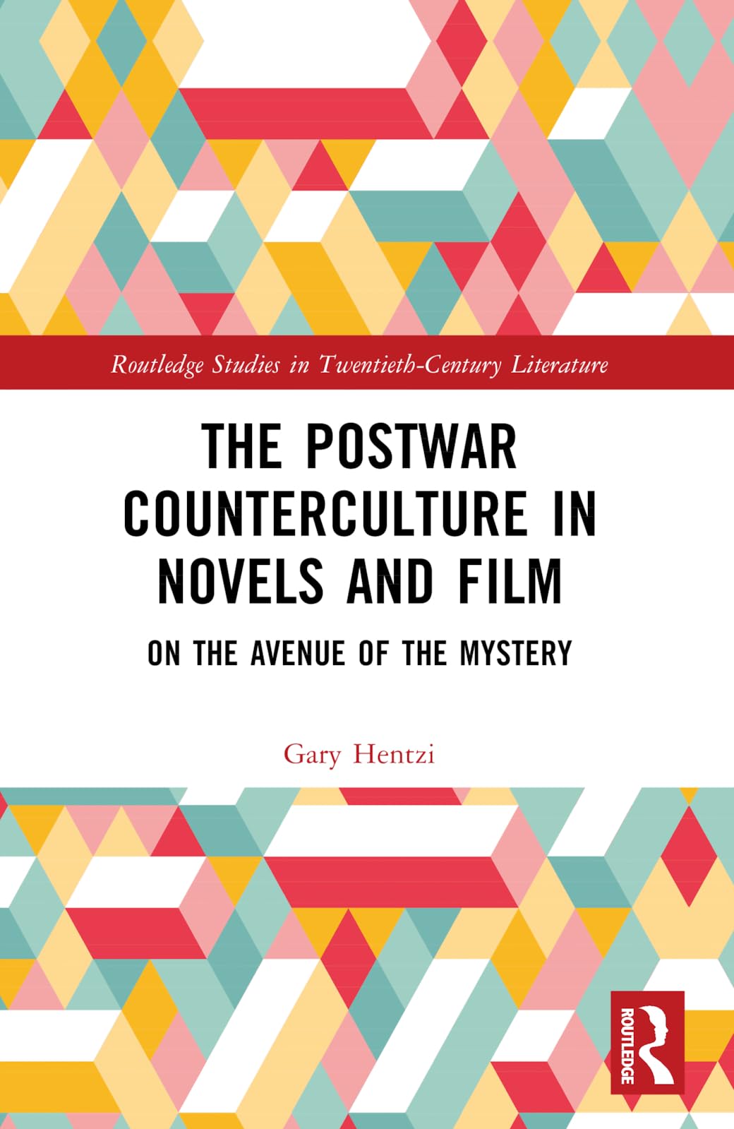 On the Avenue of the Mystery: The Postwar Counterculture in Novels and Film (Routledge Studies in Twentieth-century Literature)