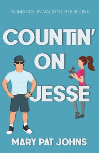 Countin' on Jesse (Romance in Valiant, Band 1)