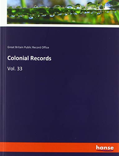 Colonial Records: Vol. 33