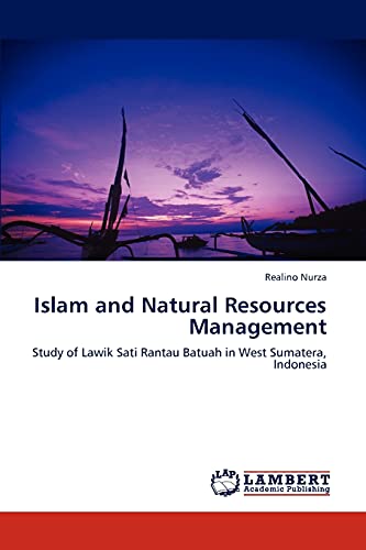 Islam and Natural Resources Management: Study of Lawik Sati Rantau Batuah in West Sumatera, Indonesia