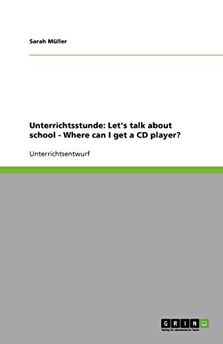 Unterrichtsstunde: Let's talk about school - Where can I get a CD player?