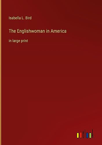 The Englishwoman in America: in large print