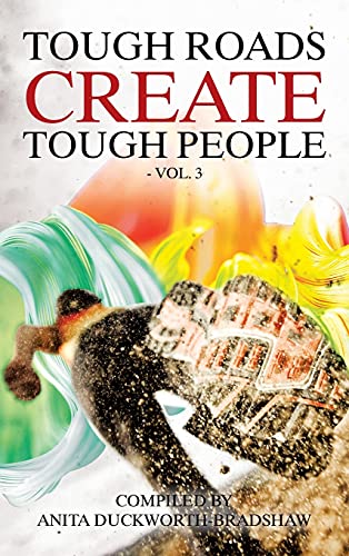 Tough Roads Create Tough People: Vol 3