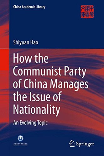How the Communist Party of China Manages the Issue of Nationality: An Evolving Topic (China Academic Library)