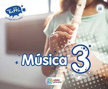 Proyecto Tutti, La magia de la música, música, 3 Educación Primaria, 2 ciclo