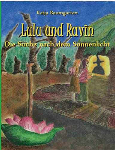Lulu und Ravin: Die Suche nach dem Sonnenlicht