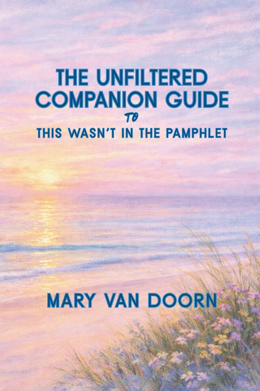 The Unfiltered Companion Guide to This Wasn't in the Pamphlet