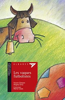 Les vaques futbolistes (Albades Infantil - Sèrie roja, Band 5)