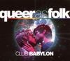 Queer As Folk-Club Babylon