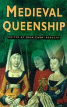 Medieval Queenship (Sutton Illustrated History Paperbacks)