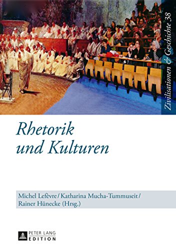 Rhetorik und Kulturen (Zivilisationen & Geschichte)