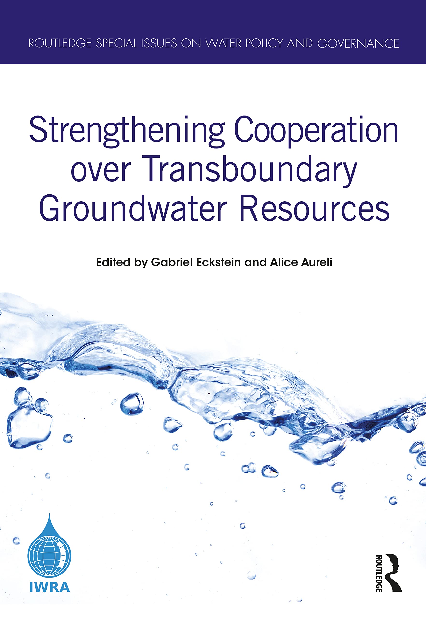 Strengthening Cooperation over Transboundary Groundwater Resources (Routledge Special Issues on Water Policy and Governance)