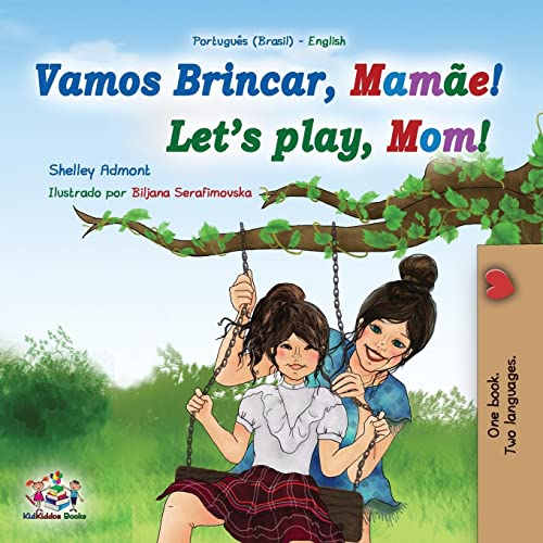 Let's play, Mom! (Portuguese English Bilingual Book for Children - Brazilian): Portuguese - Portugal (Portuguese English Bilingual Collection - Brazil)
