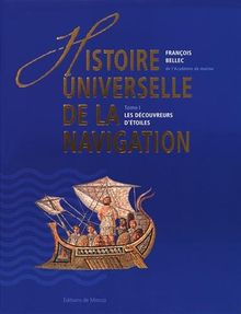 Histoire universelle de la navigation. Vol. 1. Les découvreurs d'étoiles