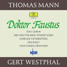 Doktor Faustus. 22 CDs: Das Leben des Tonsetzers Adrian Leverkühn, erzählt von einem Freunde