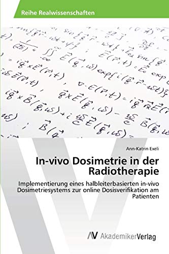 In-vivo Dosimetrie in der Radiotherapie: Implementierung eines halbleiterbasierten in-vivo Dosimetriesystems zur online Dosisverifikation am Patienten