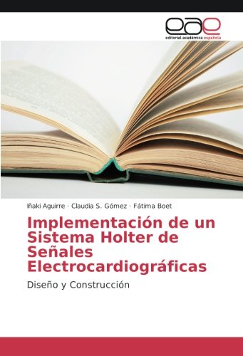 Implementación de un Sistema Holter de Señales Electrocardiográficas: Diseño y Construcción