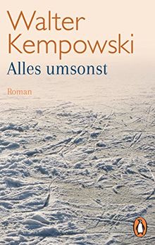 Alles umsonst: Roman