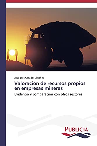 Valoración de recursos propios en empresas mineras: Evidencia y comparación con otros sectores