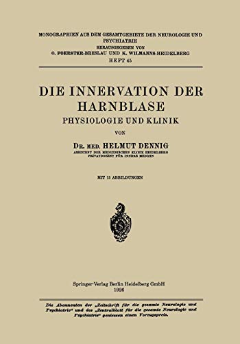 Die Innervation der Harnblase: Physiologie und Klinik (Monographien aus dem Gesamtgebiete der Neurologie und Psychiatrie)