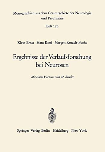 Ergebnisse der Verlaufsforschung bei Neurosen (Monographien aus dem Gesamtgebiete der Neurologie und Psychiatrie, 125, Band 125)