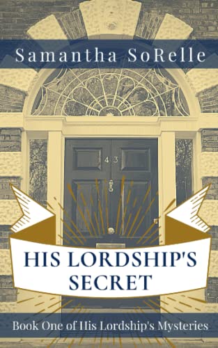 His Lordship's Secret: Book One of His Lordship’s Mysteries