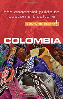 Colombia - Culture Smart!: The Essential Guide to Customs & Culture