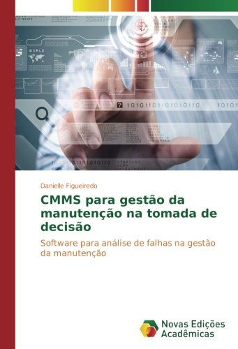 CMMS para gestão da manutenção na tomada de decisão: Software para análise de falhas na gestão da manutenção