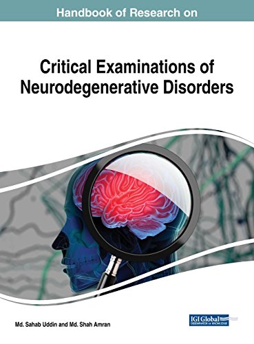 Handbook of Research on Critical Examinations of Neurodegenerative Disorders (Advances in Medical Diagnosis, Treatment, and Care)
