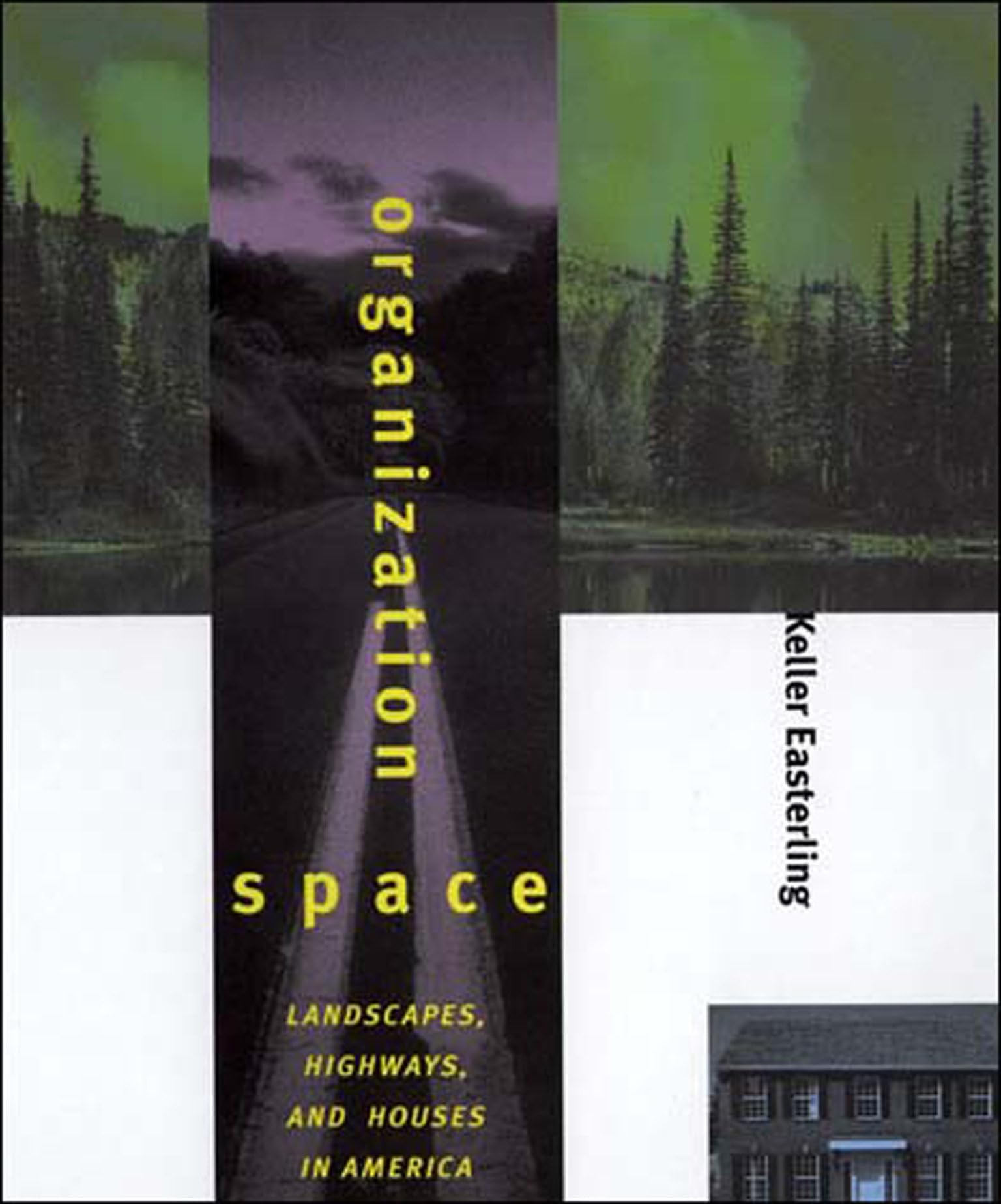 Organization Space: Landscapes, Highways, and Houses in America (Mit Press)