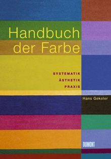 Handbuch der Farbe. Systematik, Ästhetik, Praxis