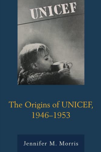 The Origins of UNICEF, 1946–1953