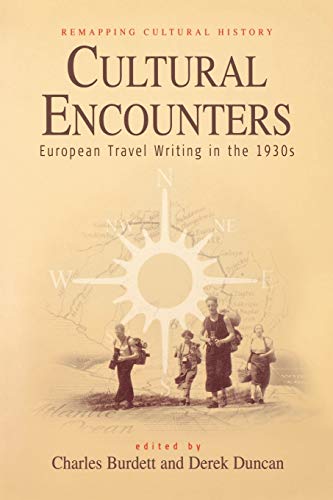Cultural Encounters: European Travel Writings in the 1930s (Remapping Cultural History, Band 1)