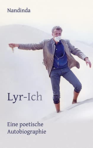 Lyr-Ich - Eine poetische Autobiographie: Eine poetische Autobiographie