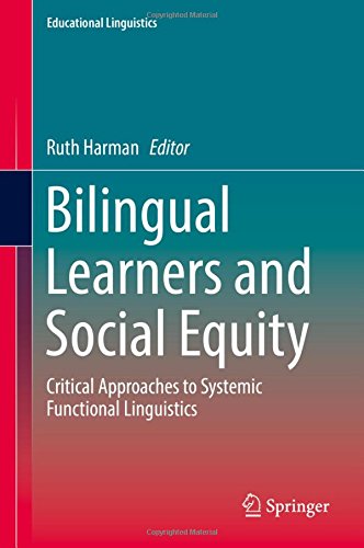 Bilingual Learners and Social Equity: Critical Approaches to Systemic Functional Linguistics (Educational Linguistics)
