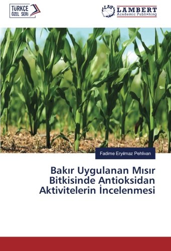 Bakır Uygulanan Mısır Bitkisinde Antioksidan Aktivitelerin İncelenmesi