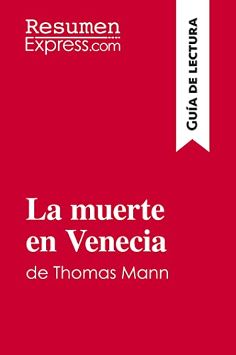 La muerte en Venecia de Thomas Mann (Guía de lectura): Resumen y análisis completo
