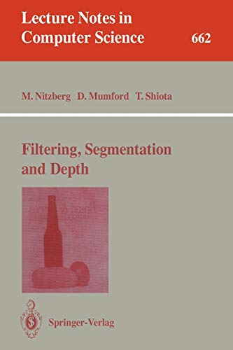 Filtering, Segmentation and Depth (Lecture Notes in Computer Science, 662, Band 662)