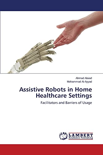 Assistive Robots in Home Healthcare Settings: Facilitators and Barriers of Usage