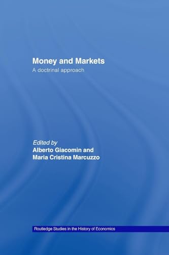Money and Markets: A Doctrinal Approach (Routledge Studies in the History of Economics)