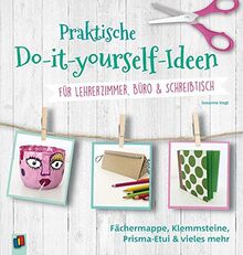 Praktische Do-it-yourself-Ideen für Lehrerzimmer, Büro & Schreibtisch: Fächermappe, Klemmschutz, Prisma-Etui und vieles mehr