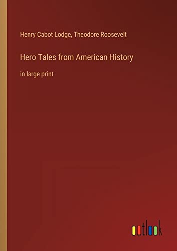Hero Tales from American History: in large print
