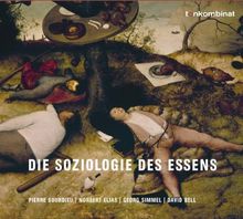 Die Soziologie des Essens. CD.