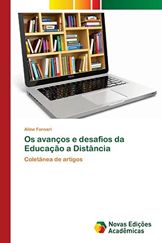 Os avanços e desafios da Educação a Distância: Coletânea de artigos