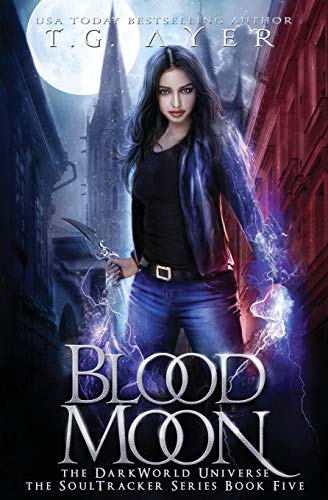 Blood Moon: A SoulTracker Novel #5: A DarkWorld Series (DarkWorld: SoulTracker, Band 5)