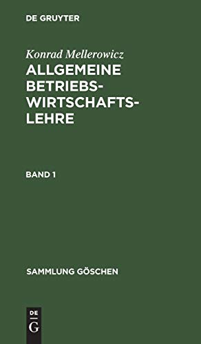 Konrad Mellerowicz: Allgemeine Betriebswirtschaftslehre. Band 1 (Sammlung Göschen, Band 1008)