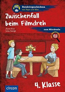 Zwischenfall beim Filmdreh: 4. Klasse (Detektivgeschichten mit Pepe und Max)